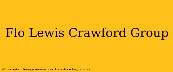 Flo Lewis Crawford Group