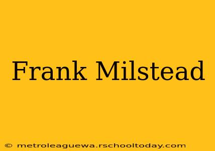 Frank Milstead