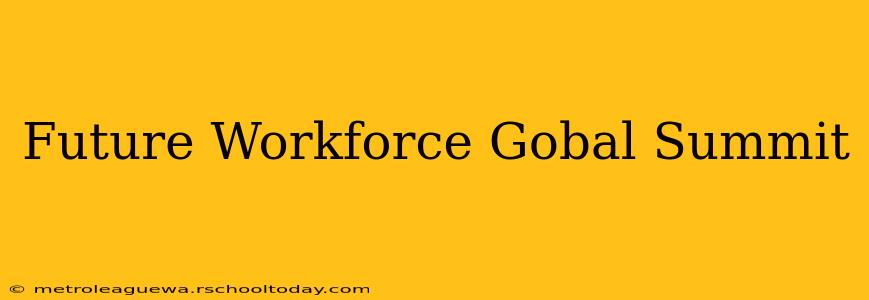 Future Workforce Gobal Summit