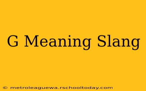 G Meaning Slang