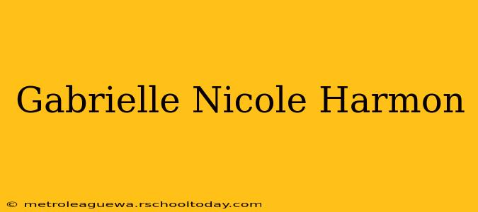 Gabrielle Nicole Harmon