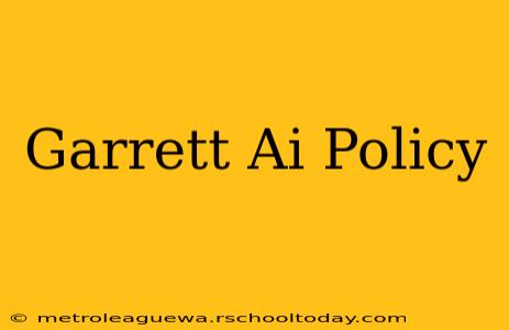 Garrett Ai Policy