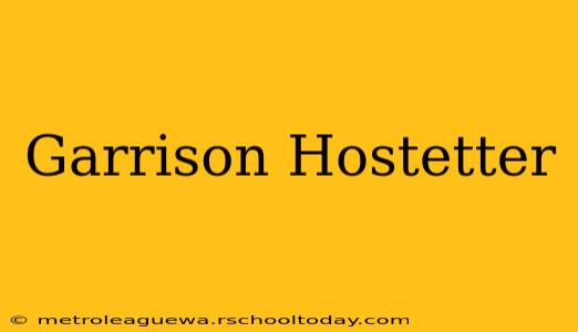 Garrison Hostetter