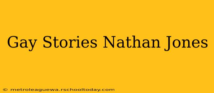 Gay Stories Nathan Jones