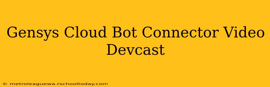 Gensys Cloud Bot Connector Video Devcast