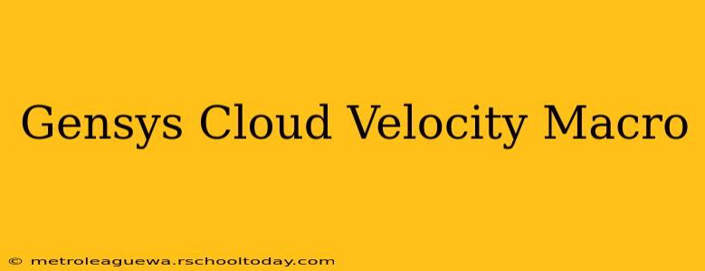 Gensys Cloud Velocity Macro