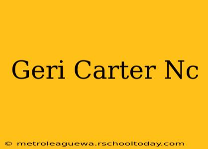 Geri Carter Nc