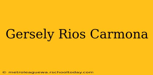 Gersely Rios Carmona