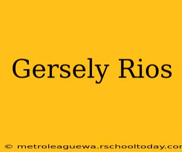 Gersely Rios