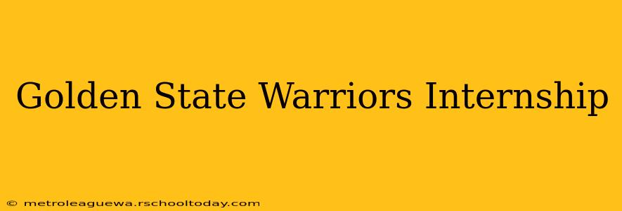 Golden State Warriors Internship