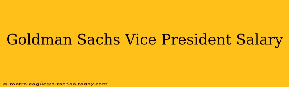 Goldman Sachs Vice President Salary