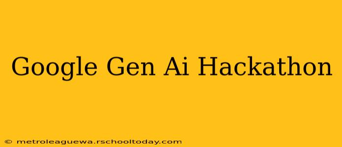 Google Gen Ai Hackathon