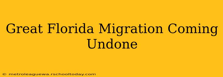 Great Florida Migration Coming Undone