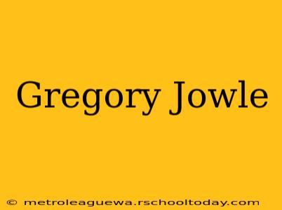 Gregory Jowle