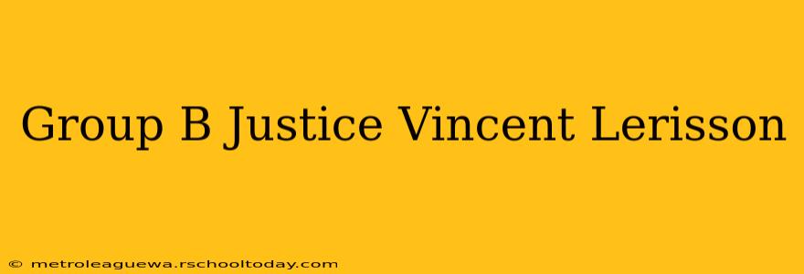 Group B Justice Vincent Lerisson