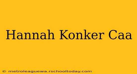 Hannah Konker Caa