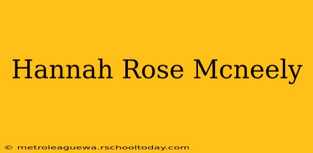 Hannah Rose Mcneely