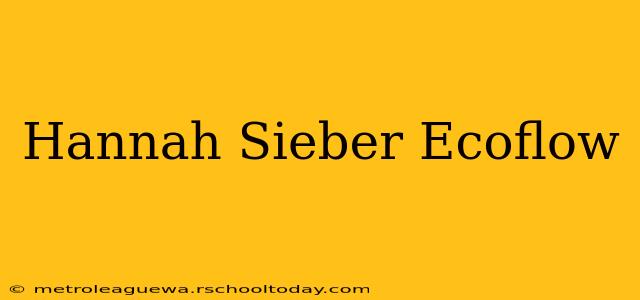 Hannah Sieber Ecoflow