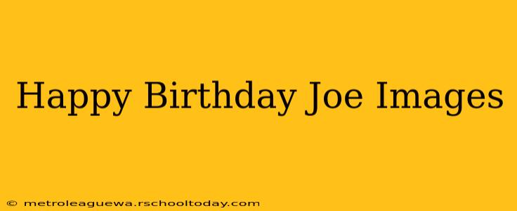 Happy Birthday Joe Images