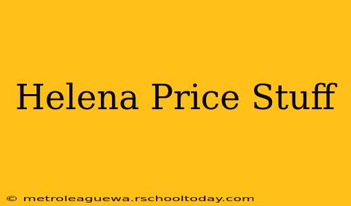 Helena Price Stuff