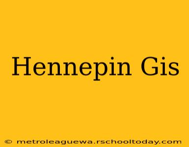 Hennepin Gis