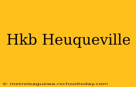 Hkb Heuqueville