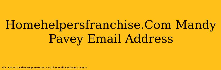 Homehelpersfranchise.Com Mandy Pavey Email Address