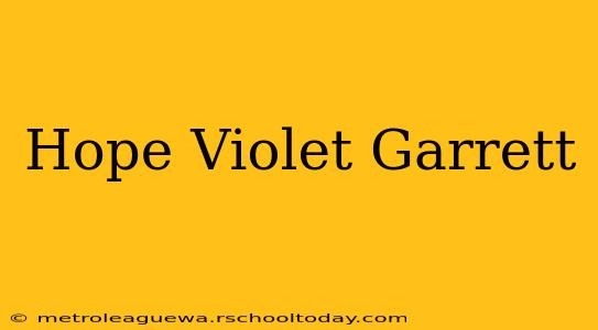 Hope Violet Garrett