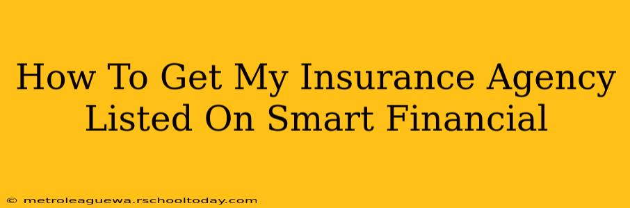 How To Get My Insurance Agency Listed On Smart Financial