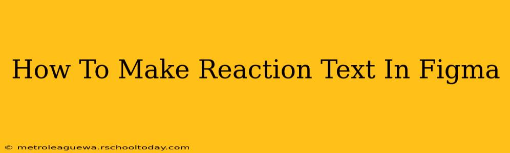 How To Make Reaction Text In Figma