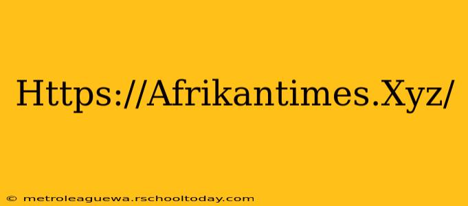 Https://Afrikantimes.Xyz/