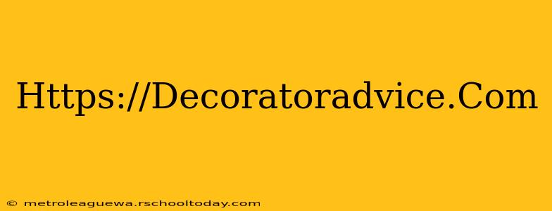 Https://Decoratoradvice.Com