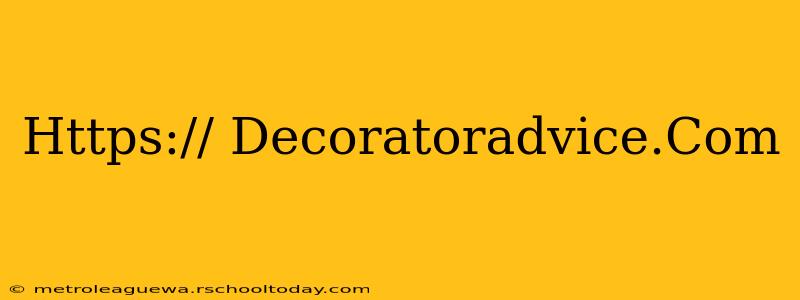 Https:// Decoratoradvice.Com