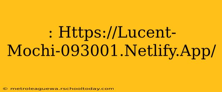 : Https://Lucent-Mochi-093001.Netlify.App/