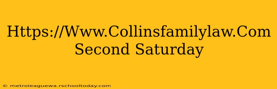 Https://Www.Collinsfamilylaw.Com Second Saturday