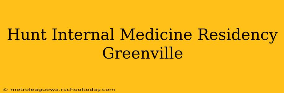 Hunt Internal Medicine Residency Greenville