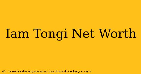 Iam Tongi Net Worth