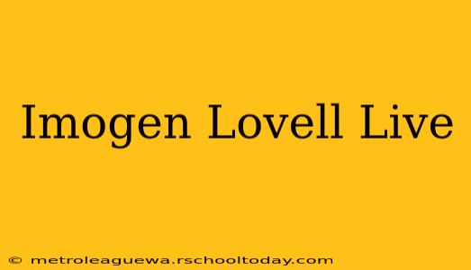 Imogen Lovell Live