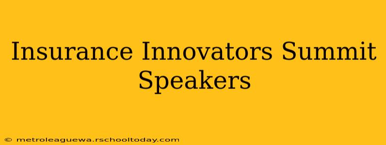 Insurance Innovators Summit Speakers