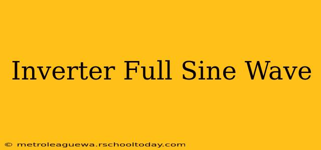 Inverter Full Sine Wave