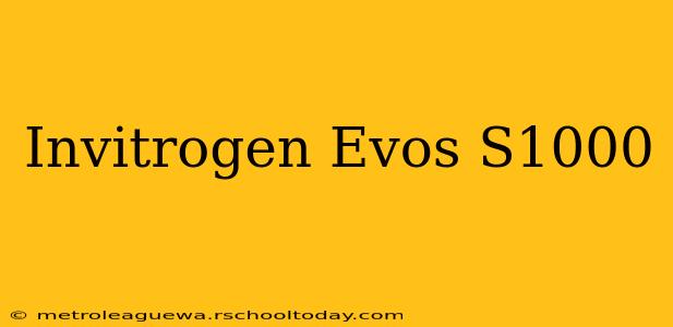 Invitrogen Evos S1000