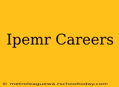 Ipemr Careers