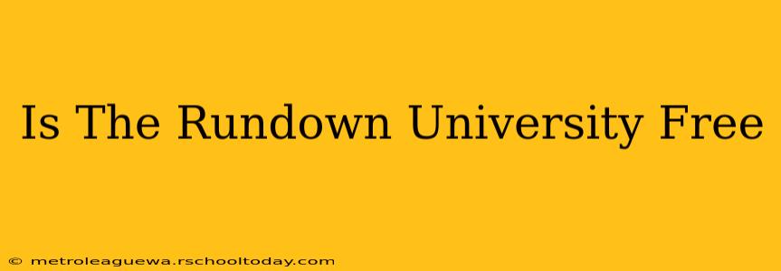 Is The Rundown University Free