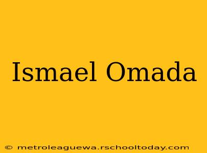 Ismael Omada