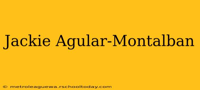 Jackie Agular-Montalban