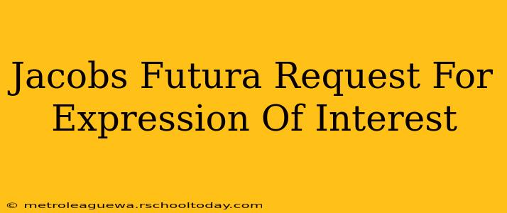 Jacobs Futura Request For Expression Of Interest