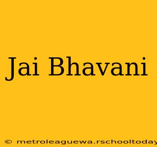 Jai Bhavani