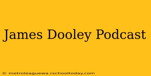 James Dooley Podcast