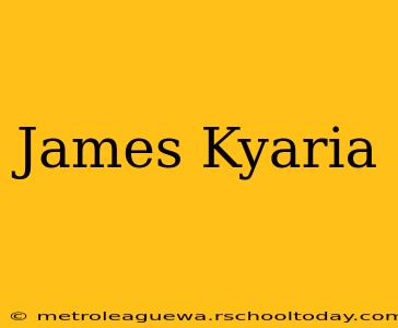 James Kyaria