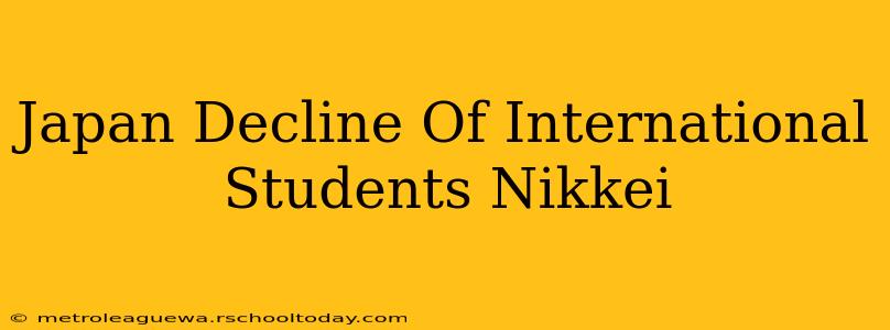 Japan Decline Of International Students Nikkei